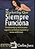 Marketing Que Siempre Funciona: Fundamentos y Tácticas para Negocios con Bajo Presupuesto y Metas Ambiciosas (Spanish Edition)