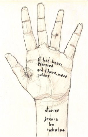 It Had Been Planned and There Were Guides: Stories