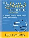 The Skilled Facilitator by Roger Schwarz