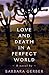 Love and Death in a Perfect World
