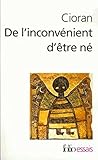 De l'inconvénient d'être né by Emil M. Cioran