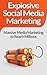 Explosive Social Media Marketing by Scott  Bridges