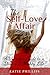The Self-Love Affair: A Woman’s Guide To A Daring & Mighty Life