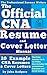 The Official CNA Resume and Cover Letters Manual 2025: Resumes, Cover Letters, Tips, Secrets, and More