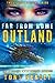 Outland (Far From Home #17)