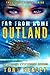 Outland (Far From Home #17)
