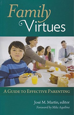 Family Virtues: A Guide to Effective Parenting (Kindle Edition)
