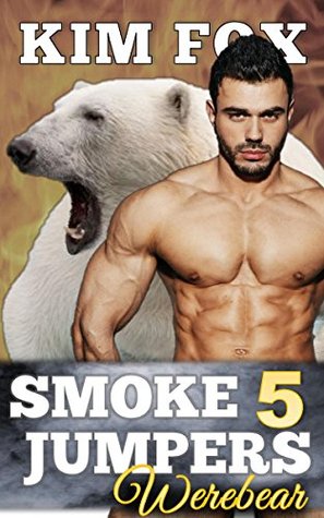 Smokejumpers Werebear 5: Keene and Chloe (Kindle Edition)