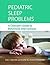 Pediatric Sleep Problems: A Clinician's Guide to Behavioral Interventions