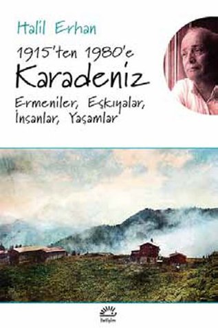 1915'ten 1980'e Karadeniz: Ermeniler, Eşkıyalar, İnsanlar, Yaşamlar (Paperback)