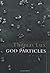 God Particles: Poems