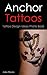 Anchor Tattoos: Tattoo Desi...