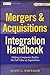 Mergers & Acquisitions Integration Handbook: Helping Companies Realize The Full Value of Acquisitions (Wiley Finance Book 657)