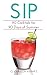 SIP: 101 Cocktails To Celeb...