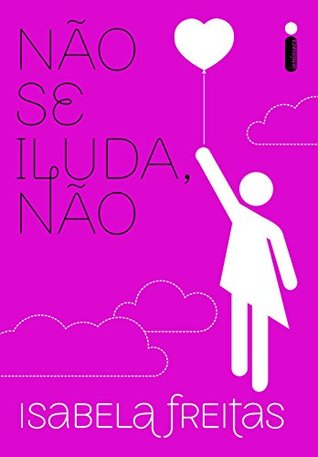 Não se iluda, não (Não se apega, não, #2)
