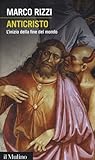 Anticristo. L'inizio della fine del mondo Anticristo. L'inizio della fine del mondo