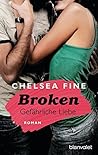 Broken - Gefährliche Liebe by Chelsea Fine