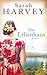 Das Lilienhaus by Sarah    Harvey