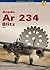 Arado Ar 234 Blitz: Volume 1 (Monographs 3D Edition)