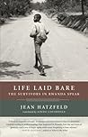 Life Laid Bare by Jean Hatzfeld