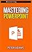 Mastering Powerpoint - Mast...