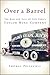 Over a Barrel: The Rise and Fall of New York's Taylor Wine Company (Excelsior Editions)