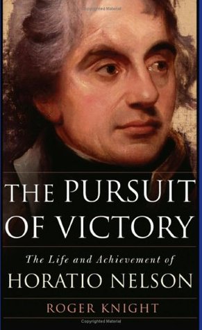 The Pursuit of Victory: The Life and Achievement of Horatio Nelson (Hardcover)
