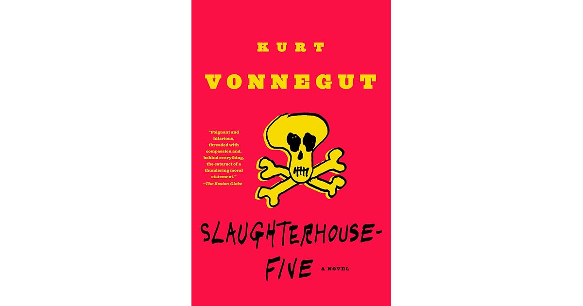 SlaughterhouseFive by Kurt Vonnegut Jr.