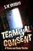Terminal Consent (Stone and Blade Thrillers, #1)