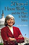 24 Years of Housework...and the Place Is Still a Mess by Pat Schroeder 24 Years of Housework...and the Place Is Still a Mess by Pat Schroeder