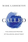 Called: The Crisis and Promise of Following Jesus Today