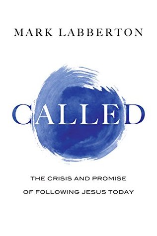 Called: The Crisis and Promise of Following Jesus Today (Kindle Edition)
