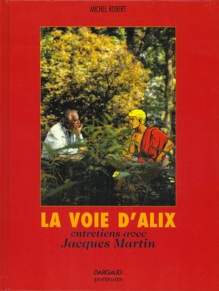 La Voix d'Alix: Entretiens avec Jacques Martin