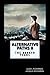Alternative Paths II: The Darker Years