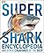 Super Shark Encyclopedia: A...