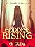 Goddess Rising by G. Duda
