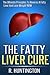 The Fatty Liver Cure by R. Huntington