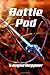 Battle Pod (Doom Star, #3)