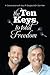 The Ten Keys To Total Freedom: A Conversation with Gary M. Douglas & Dr. Dain Heer