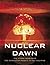 Nuclear Dawn: From the Manh...