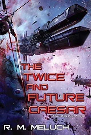 The Twice and Future Caesar (Tour of the Merrimack, #6)