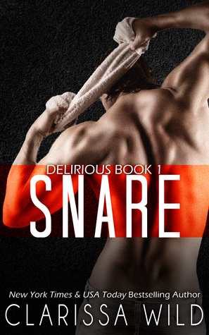 Snare (Delirious, #1)