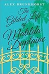The Gilded Life of Matilda Duplaine