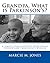 Grandpa, What is Parkinson's?: A Simple Story to Help Your Child Understand Parkinson's Disease