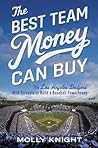 The Best Team Money Can Buy by Molly Knight