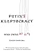 Putin's Kleptocracy: Who Owns Russia? (A Modern History of Russia)