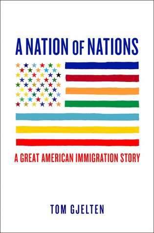A Nation of Nations: A Great American Immigration Story (Hardcover)