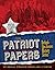 The Patriot Papers: Bursting with Fun Facts about America's Early Rebels (Behind-the-scenes History)