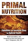 Primal Nutrition: Paleolithic and Ancestral Diets for Optimal Health