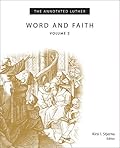 The Annotated Luther, Volume 2: Word and Faith